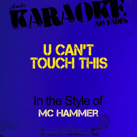 U Can't Touch This (In the Style of MC Hammer) [Karaoke Version]