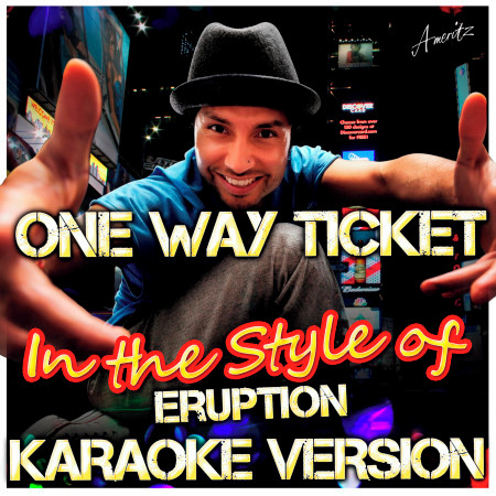 One Way Ticket (In the Style of Eruption) [Karaoke Version]