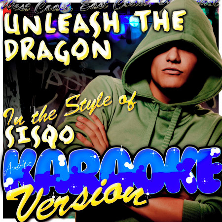 Unleash the Dragon (In the Style of Sisqo) [Karaoke Version]