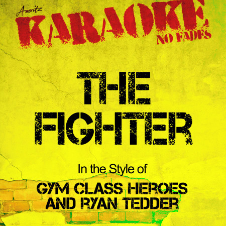 The Fighter (In the Style of Gym Class Heroes and Ryan Tedder) [Karaoke Version]