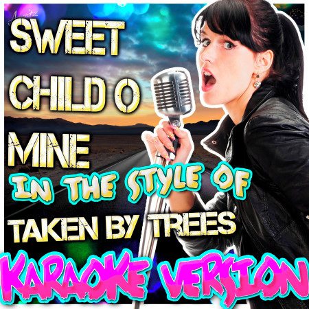 Sweet Child O Mine (In the Style of Taken By Trees) [Karaoke Version]