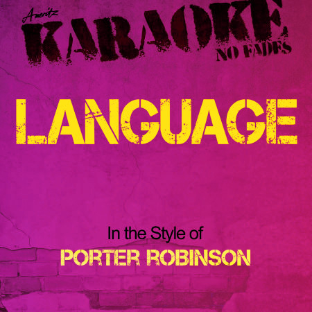 Language (In the Style of Porter Robinson) [Karaoke Version]