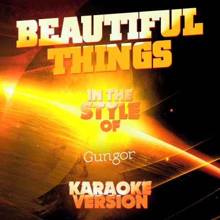 Beautiful Things (In the Style of Gungor) [Karaoke Version] - Single
