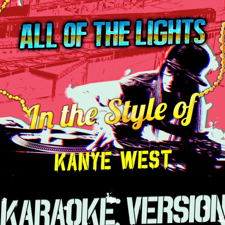 All of the Lights (In the Style of Kanye West) [Karaoke Version] - Single