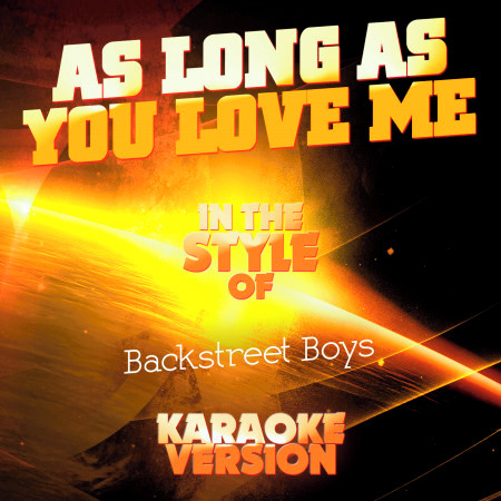 As Long as You Love Me (In the Style of Backstreet Boys) [Karaoke Version] - Single