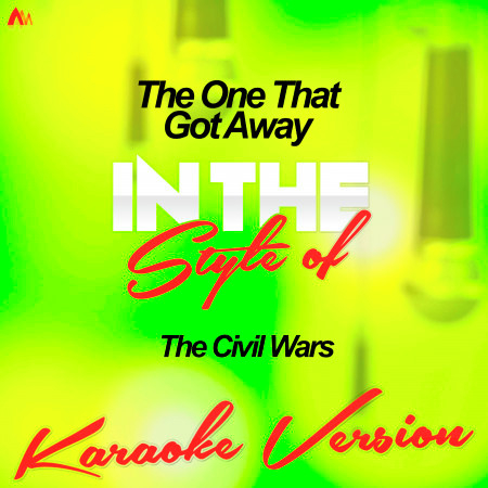 The One That Got Away (In the Style of the Civil Wars) [Karaoke Version]