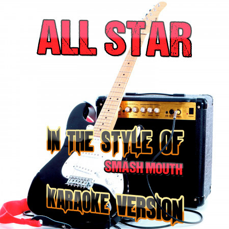 All Star (In the Style of Smash Mouth) [Karaoke Version] - Single