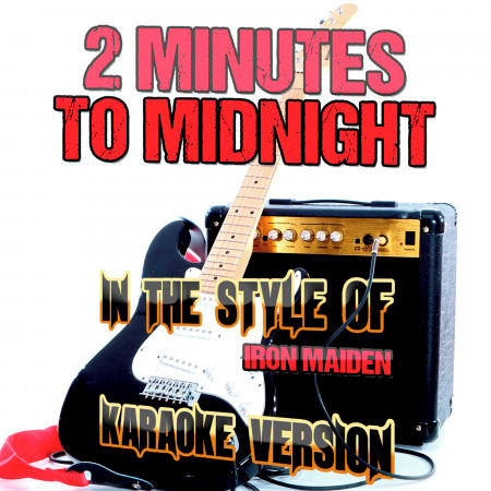 2 Minutes to Midnight (In the Style of Iron Maiden) [Karaoke Version] - Single
