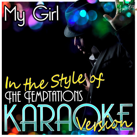 My Girl (In the Style of the Temptations) [Karaoke Version]