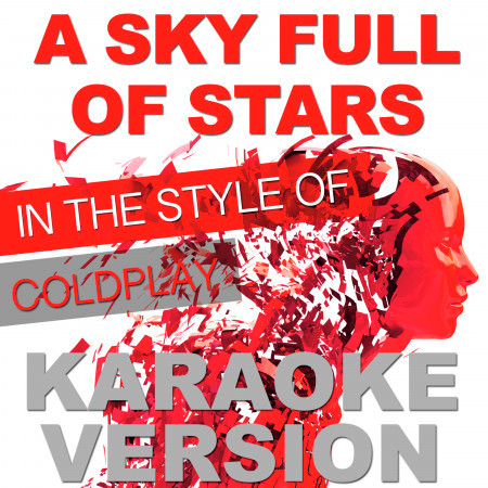 A Sky Full of Stars (In the Style of Coldplay) [Karaoke Version] - Single