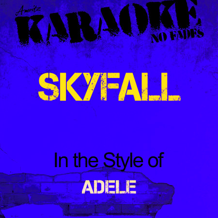 Skyfall (In the Style of Adele) [Karaoke Version]
