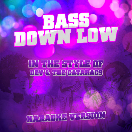 Bass Down Low (In the Style of Dev & The Cataracs) [Karaoke Version] - Single