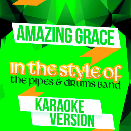 Amazing Grace (In the Style of the Pipes & Drums Band) [Karaoke Version] - Single