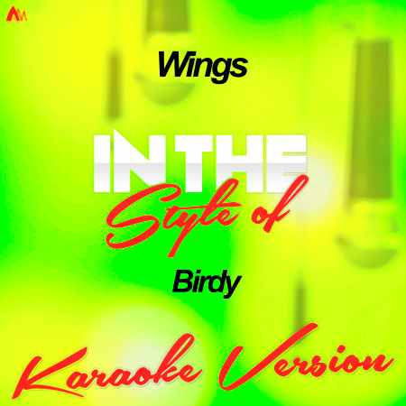 Wings (In the Style of Birdy) [Karaoke Version]