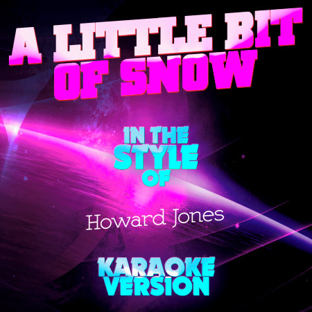 A Little Bit of Snow (In the Style of Howard Jones) [Karaoke Version] - Single