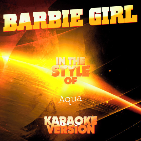 Barbie Girl (In the Style of Aqua) [Karaoke Version] - Single