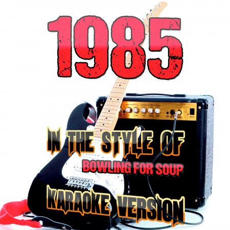 1985 (In the Style of Bowling for Soup) [Karaoke Version] - Single