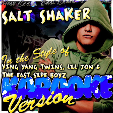 Salt Shaker (In the Style of Ying Yang Twins, Lil Jon & The East Side Boyz) [Karaoke Version]
