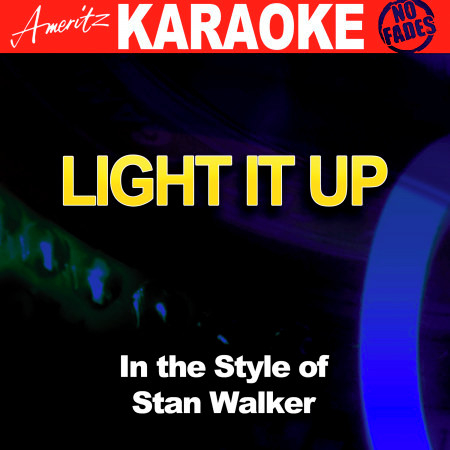 Light it Up (In the Style of Stan Walker) [Karaoke Version]