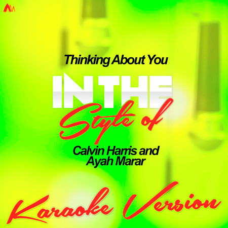 Thinking About You (In the Style of Calvin Harris and Ayah Marar) [Karaoke Version]