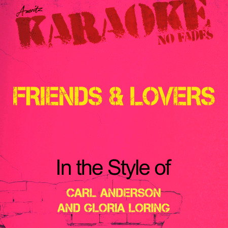 Friends & Lovers (In the Style of Carl Anderson and Gloria Loring) [Karaoke Version] - Single