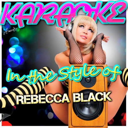 Karaoke - In the Style of Rebecca Black