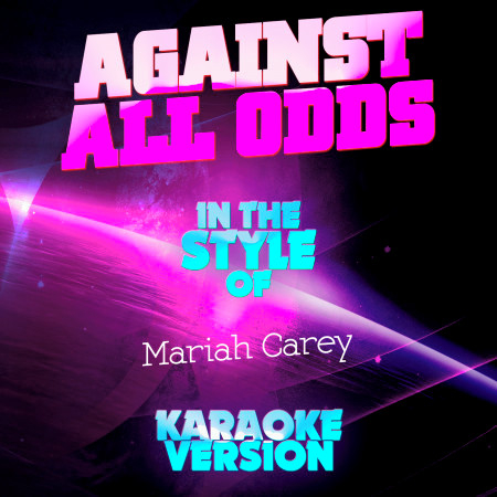 Against All Odds (In the Style of Mariah Carey) [Karaoke Version] - Single