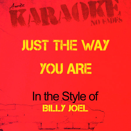 Just the Way You Are (In the Style of Billy Joel) [Karaoke Version] - Single