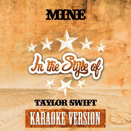 Mine (In the Style of Taylor Swift) [Karaoke Version] - Single
