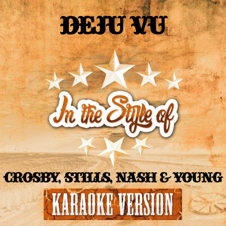 Deju Vu (In the Style of Crosby, Stills, Nash & Young) [Karaoke Version] - Single