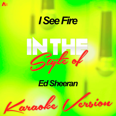 I See Fire (In the Style of Ed Sheeran) [Karaoke Version]