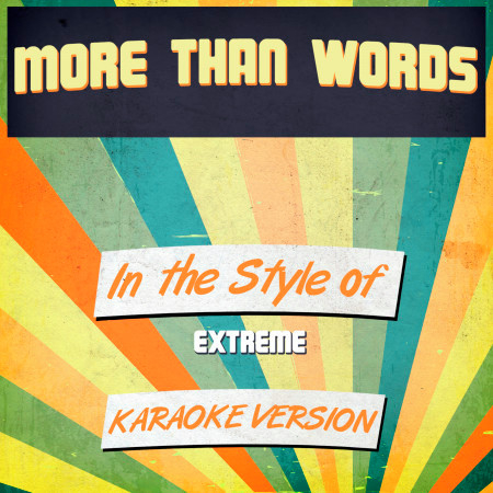 More Than Words (In the Style of Extreme) [Karaoke Version] - Single