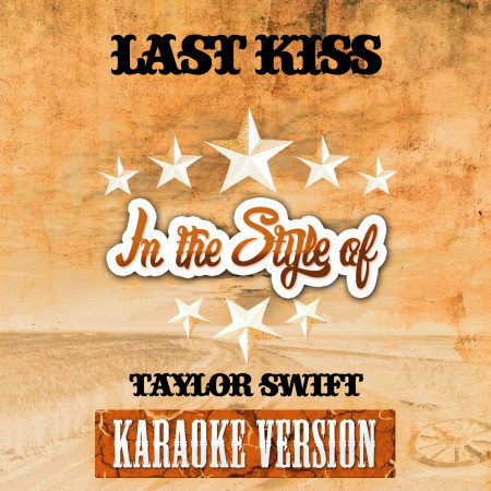 Last Kiss (In the Style of Taylor Swift) [Karaoke Version] - Single
