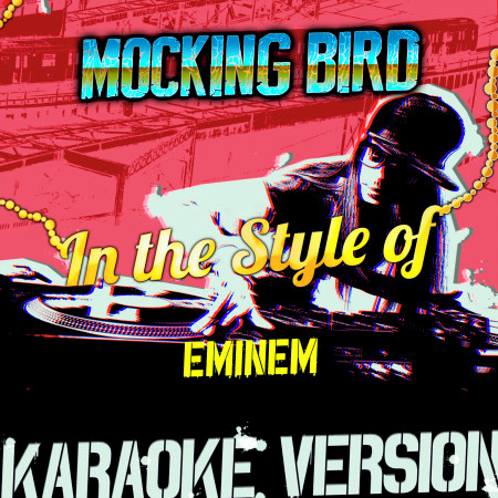 Mocking Bird (In the Style of Eminem) [Karaoke Version] - Single