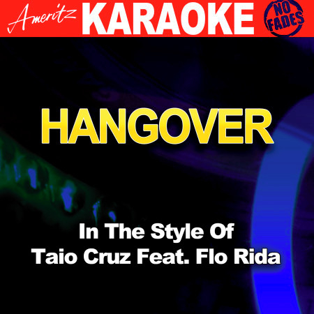 Hangover (In The Style Of Taio Cruz Feat. Flo Rida)