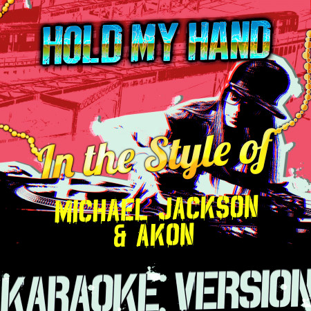 Hold My Hand (In the Style of Michael Jackson & Akon) [Karaoke Version] - Single