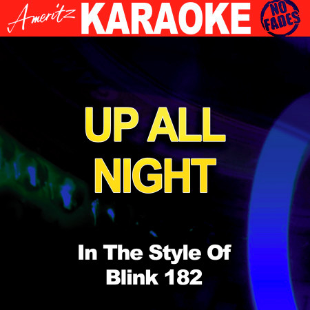 Up All Night (In the Style of Blink 182) [Karaoke Version]