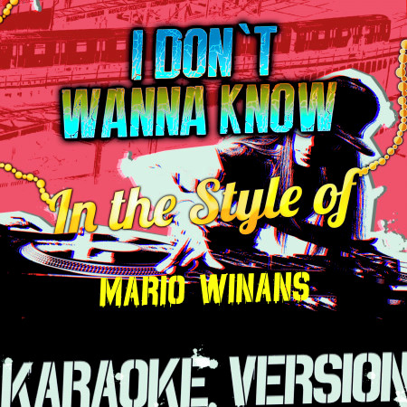 I Don't Wanna Know (In the Style of Mario Winans) [Karaoke Version] - Single