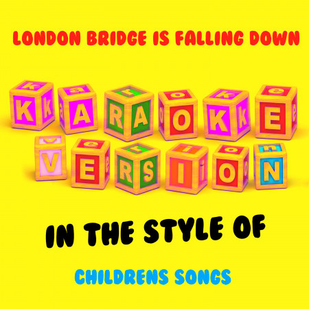 London Bridge Is Falling Down (In the Style of Children's Songs) [Karaoke Version] - Single