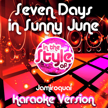 Seven Days in Sunny June (In the Style of Jamiroquai) [Karaoke Version] - Single