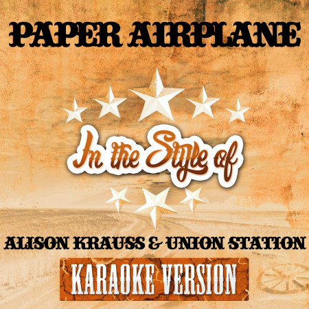 Paper Airplane (In the Style of Alison Krauss & Union Station) [Karaoke Version]