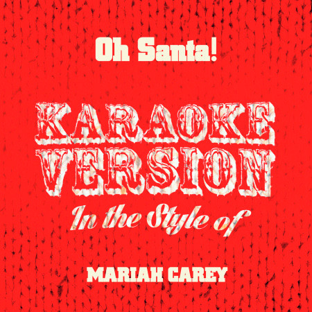 Oh Santa! (In the Style of Mariah Carey) [Karaoke Version] - Single