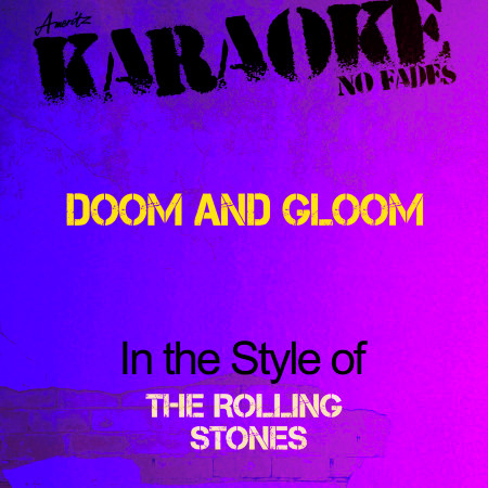Doom and Gloom (In the Style of the Rolling Stones) [Karaoke Version]