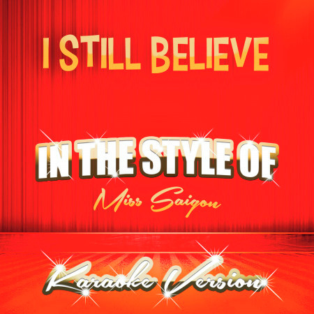 I Still Believe (In the Style of Miss Saigon) [Karaoke Version]