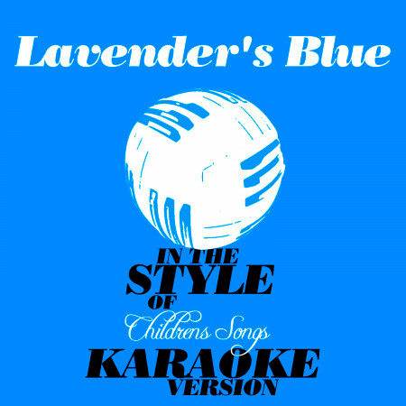 Lavender's Blue (In the Style of Childrens Songs) [Karaoke Version]