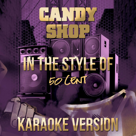 Candy Shop (In the Style of 50 Cent) [Karaoke Version] - Single