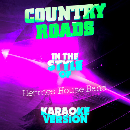 Country Roads (In the Style of Hermes House Band) [Karaoke Version] - Single