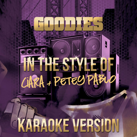 Goodies (In the Style of Ciara & Petey Pablo) [Karaoke Version] - Single