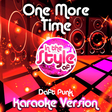 One More Time (In the Style of Daft Punk) [Karaoke Version] - Single
