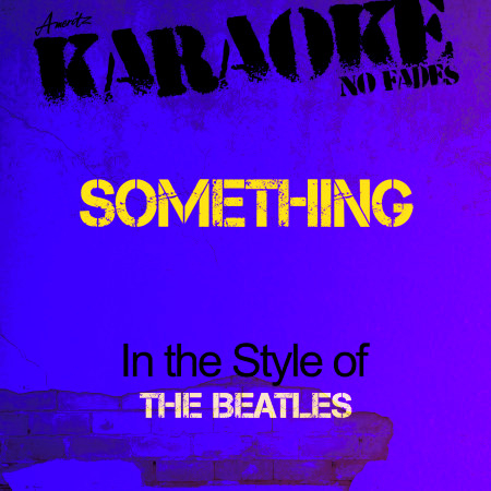 Something (In the Style of the Beatles) [Karaoke Version]